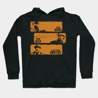 The Good The Bad and The Dentist (Grunge Version) Hoodie